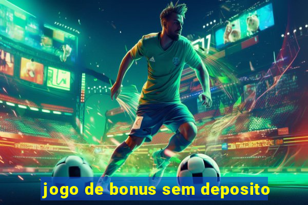 jogo de bonus sem deposito